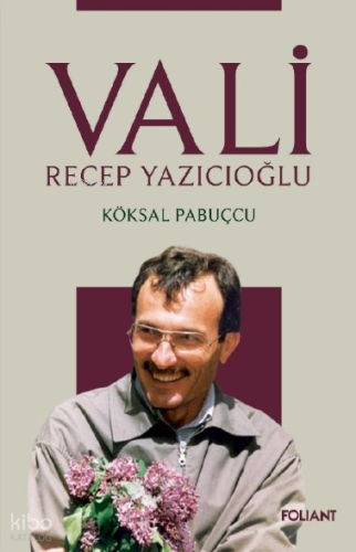 Vali;Recep Yazıcıoğlu Köksal Pabuçcu