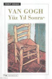 Van Gogh Yüz Yıl Sonra