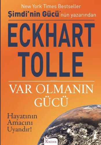 Var Olmanın Gücü; Hayatının Amacını Uyandır!