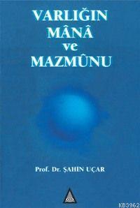 Varlığın Mana ve Mazmunu