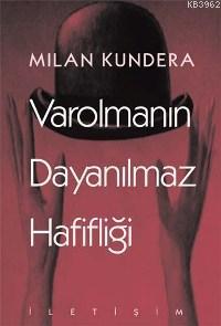 Varolmanın Dayanılmaz Hafifliği