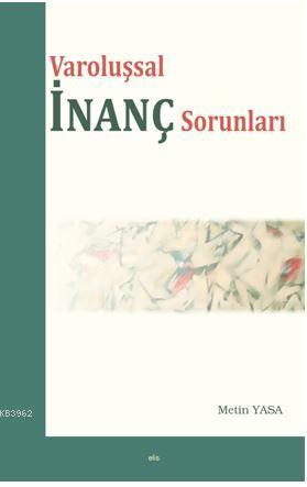 Varoluşsal İnanç  Sorunları