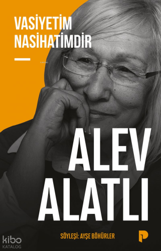 Vasiyetim Nasihatimdir Alev Alatlı