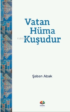 Vatan Hüma Kuşudur Şaban Abak