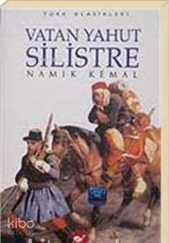 Vatan Yahut Silistre Namık Kemal