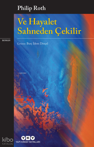 Ve Hayalet Sahneden Çekilir Philip Roth