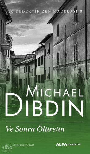 Ve Sonra Ölürsün ;Bir Komiser Zen Macerası - 8 Michael Dibdin