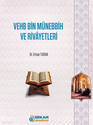 Vehb Bin Münebbih ve Rivayetleri Erhan Turan