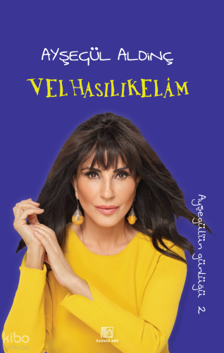 Velhasılıkelâm Ayşegül Aldinç