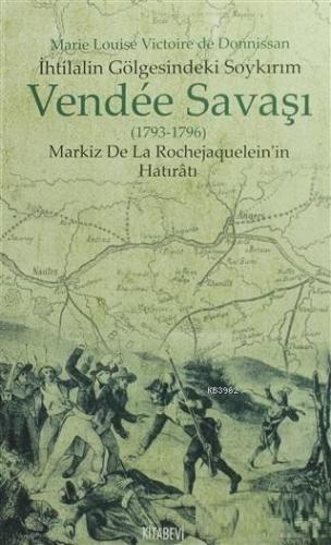 Vendee Savaşı (1793-1796); Markiz De Le Rochejaquelein'in Hatıratı