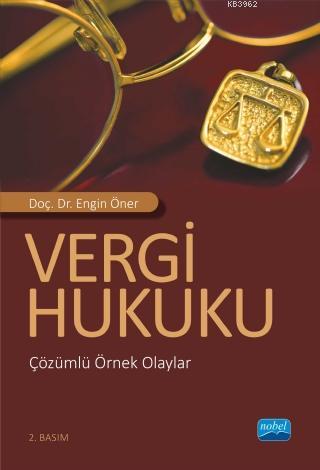 Vergi Hukuku; Çözümlü Örnek Olaylar
