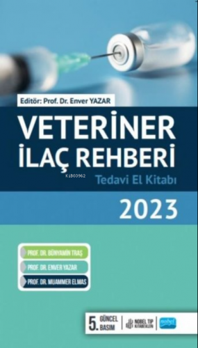 Veteriner İlaç Rehberi - Tedavi El Kitabi 2023 Kolektif