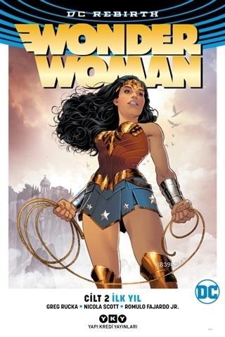 Wonder Woman Cilt 2 - İlk Yıl Greg Rucka