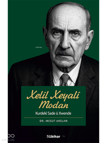 Xelîl Xeyalî Modan ;Kurdekî Sade û Xwende Mesut Arslan