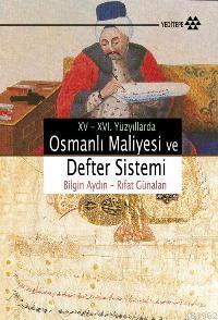 XV-XVII. Yüzyıllarda Osmanlı Maliyesi ve Defter Sistemi Bilgin Aydın