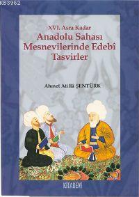 XVI. Asra Kadar Anadolu Sahası Mesnevilerinde Edebî Tasvirler Ahmet At