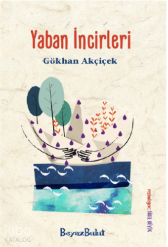 Yaban İncirleri Gökhan Akçiçek