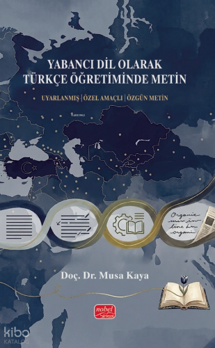 Yabancı Dil Olarak Türkçe Öğretiminde Metin; Uyarlanmış - Özel Amaçlı- Özgün Metin