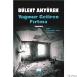 Yağmur Getiren Fırtına Bülent Akyürek