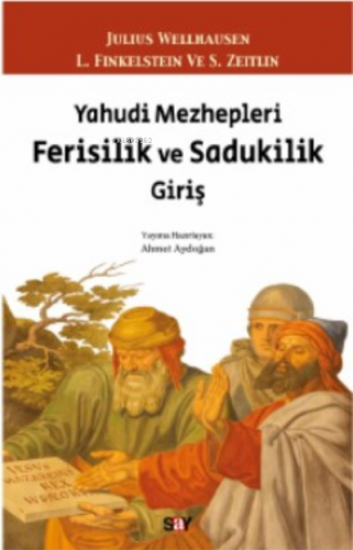 Yahudi Mezhepleri Ferisilik ve Sadukilik Giriş