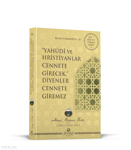 "Yahudi Ve Hristiyanlar Cennete Girecek" Diyenler Cennete Giremez Ahme