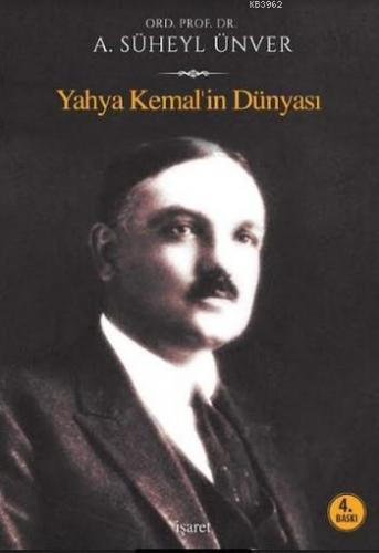 Yahya Kemal'in Dünyası Ahmed Süheyl Ünver