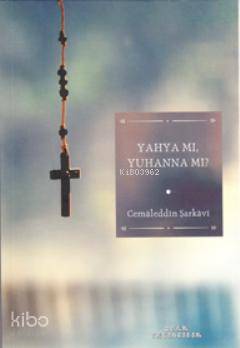 Yahya mı, Yuhanna mı?