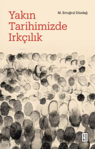 Yakın Tarihimizde Irkçılık M. Ertuğrul Düzdağ