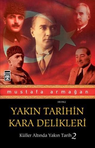 Yakın Tarihin Kara Delikleri; Küller Altında Yakın Tarih 2