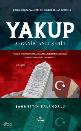Yakup;Afganistanlı Şehit Şahmettin Balahorlu