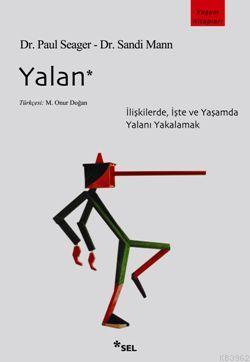 Yalan; İlişkilerde, İşte ve Yaşamda Yalanı Yakalamak