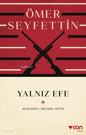 Yalnız Efe;Açıklamalı Orijinal Metin Ömer Seyfettin