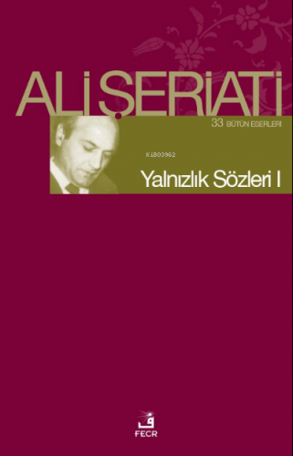 Yalnızlık Sözleri I; Bütün Eserleri 33 Ali Şeriati