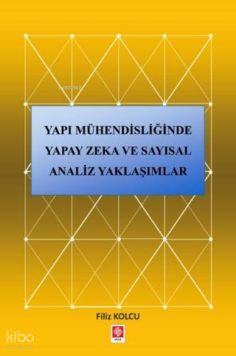 Yapı Mühendisliğinde Yapay Zeka ve Sayısal Analiz Yaklaşımlar