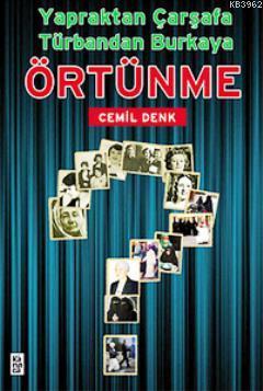 Yaprak'tan Çarşaf'a, Türbandan Burka'ya Örtünme