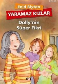 Yaramaz Kızlar 2 - Dolly'nin Süper Fikri Enid Blyton