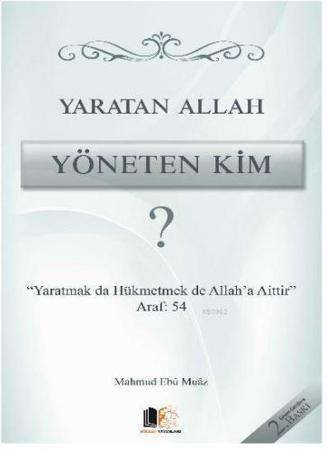 Yaratan Allah Yöneten Kim ?