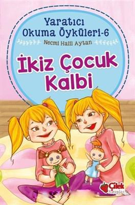 Yaratıcı Okuma Öyküleri 6 - İkiz Çocuk Kalbi
