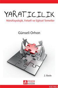 Yaratıcılık; Nörofizyolojik, Felsefi ve Eğitsel Temeller