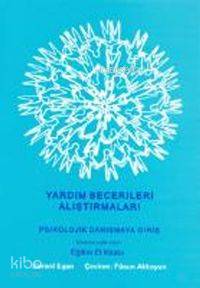 Yardım Becerileri Alıştırmaları; Psikolojik Danışmaya Giriş