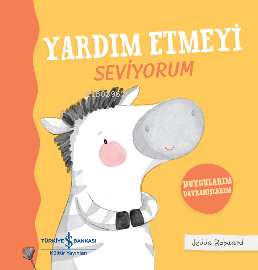 Yardım Etmeyi Seviyorum - Duygularım Davraışlarım