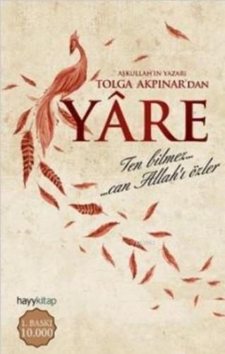 Yare; Ten Bilmez Can Allah'ı Özler