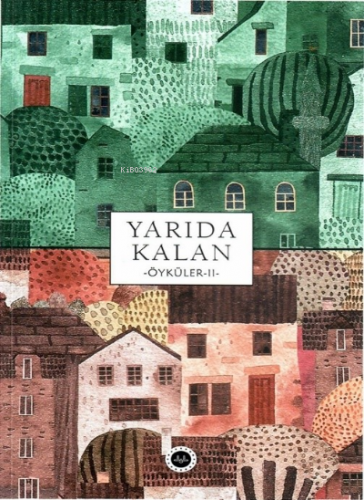 Yarıda Kalan Öyküler -II-