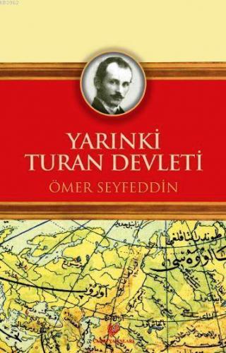 Yarınki Turan Devleti; Osmanlı Türkçesi aslı ile birlikte, sözlükçeli