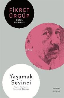Yaşamak Sevinci;Bütün Şiirleri -3 Fikret Ürgüp