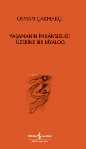 Yaşamanın İmkansızlığı Üzerine Bir Diyalog