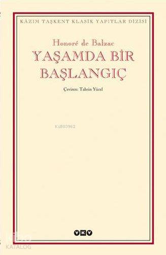 Yaşamda Bir Başlangıç Honore De Balzac