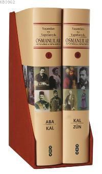 Yaşamları ve Yapıtlarıyla Osmanlılar Ansiklopedisi (2 Cilt) Ekrem Işın