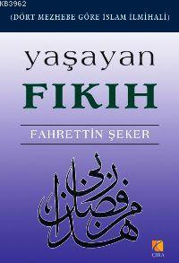 Yaşayan Fıkıh; Dört Mezhebe Göre İslam İlmıhali