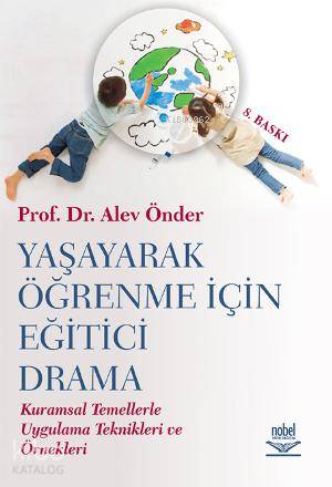 Yaşayarak Öğrenme İçin Eğitici Drama Alev Önder